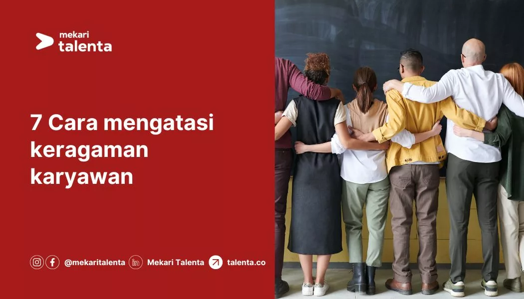 7 Cara Mengatasi Keragaman Karyawan dalam Perusahaan