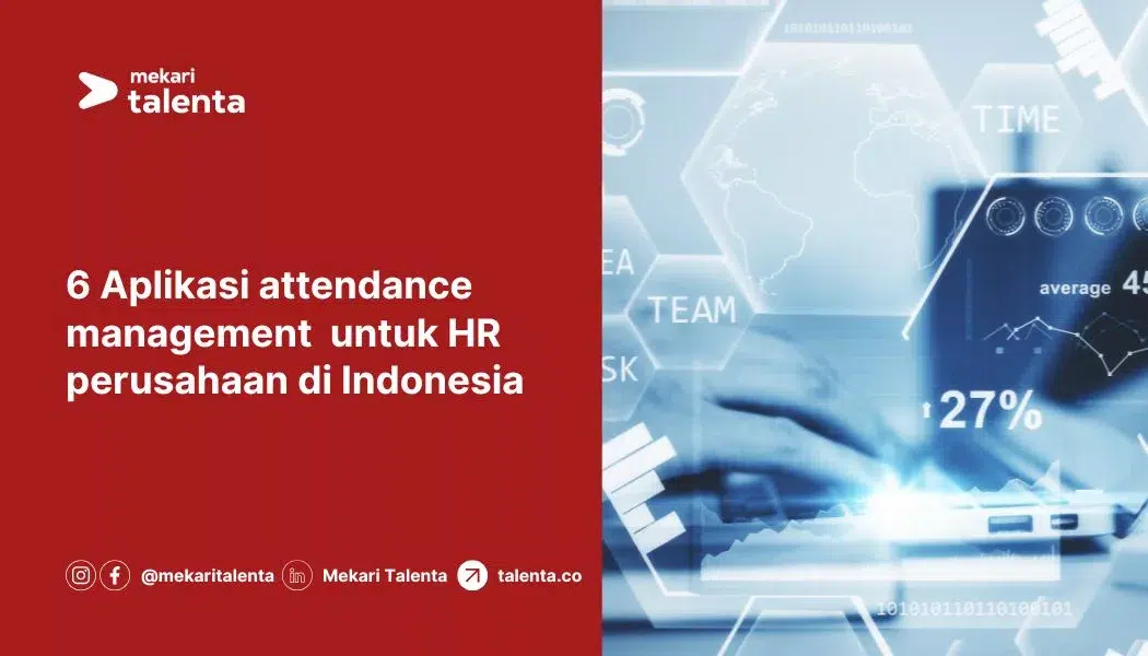 6 Aplikasi Attendance Management Gratis dan Berbayar untuk HR Perusahaan di Indonesia