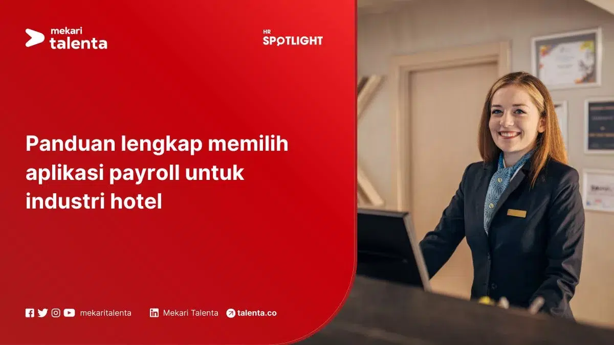 Panduan Lengkap Memilih Aplikasi Payroll untuk Industri Hotel